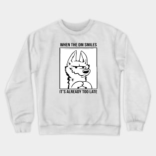 Magnus DM Smile - When The DM Smiles It's Already Too Late Crewneck Sweatshirt